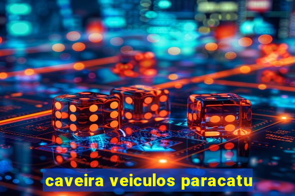 caveira veiculos paracatu